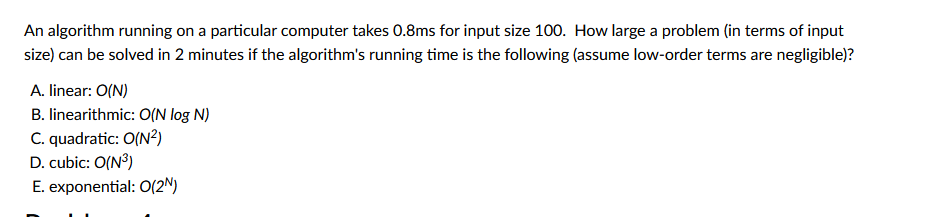 An algorithm running on a particular computer takes 0.8ms for input