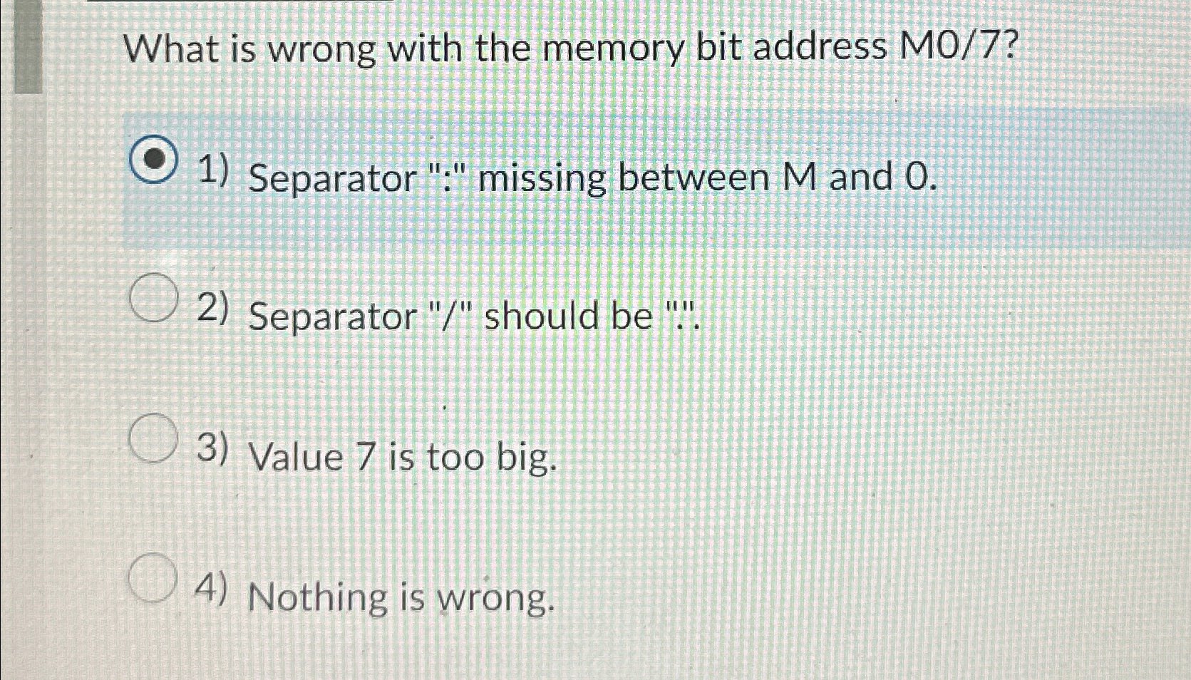  What is wrong with the memory bit address MO7? Separator ":"