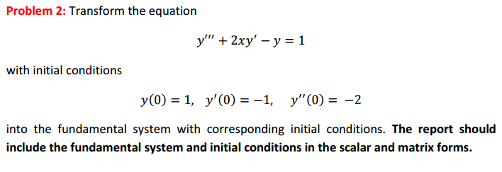  USE MATLAB CODE Transform the equation y''' + 2xy' - y