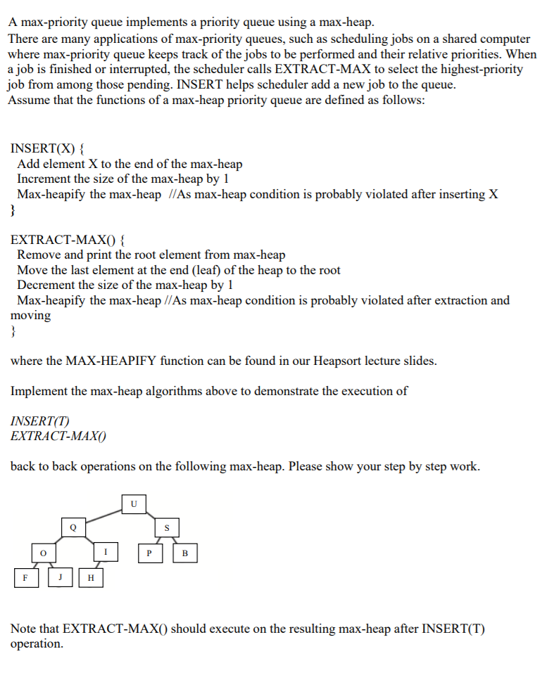  A max-priority queue implements a priority queue using a max-heap There