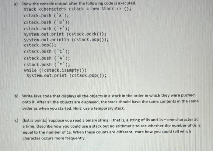 Java a) Show the console output after the following code is executed.