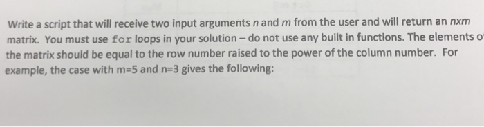  Use matlab Write a script that will receive two input arguments