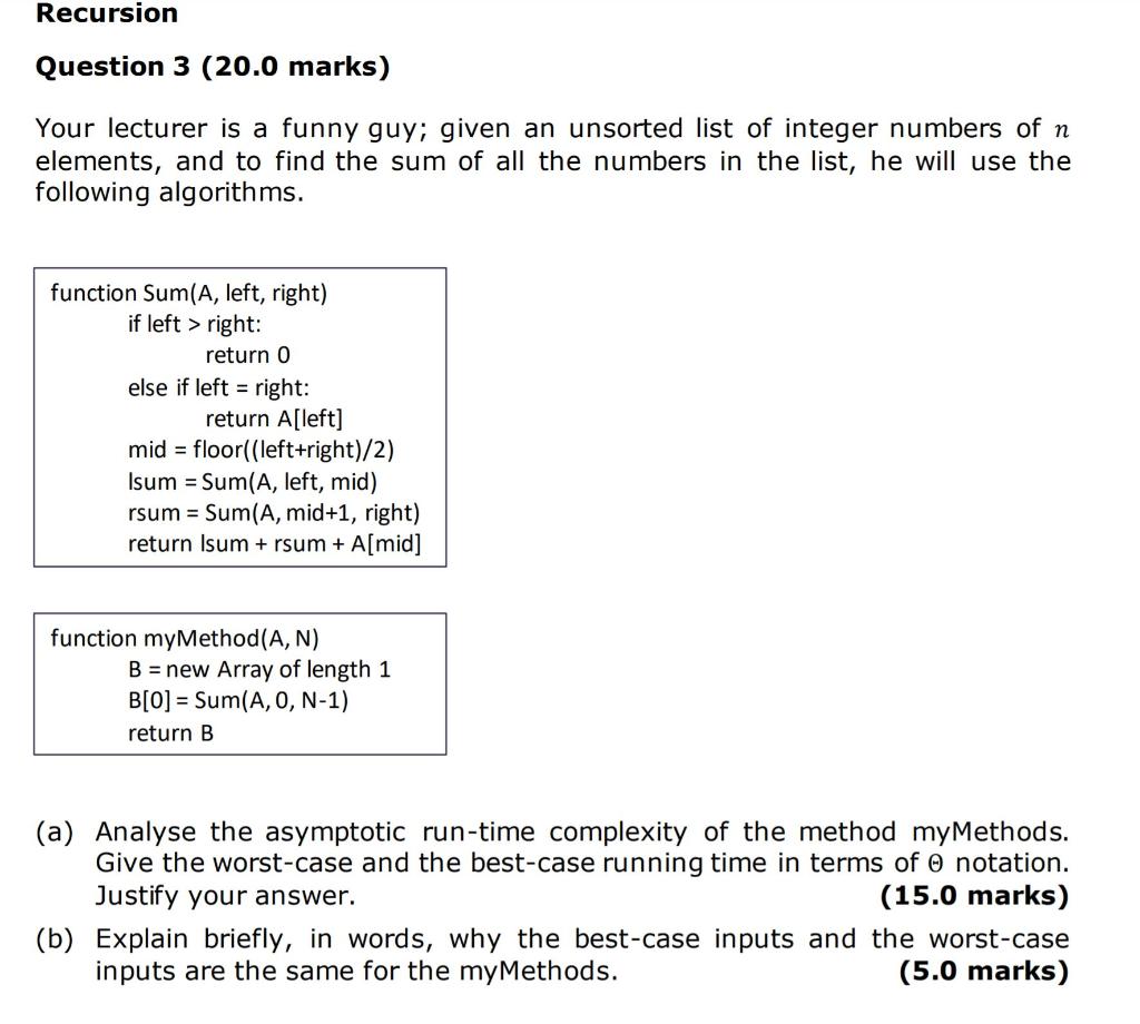 Recursion Question 3 (20.0 marks) Your lecturer is a funny guy;