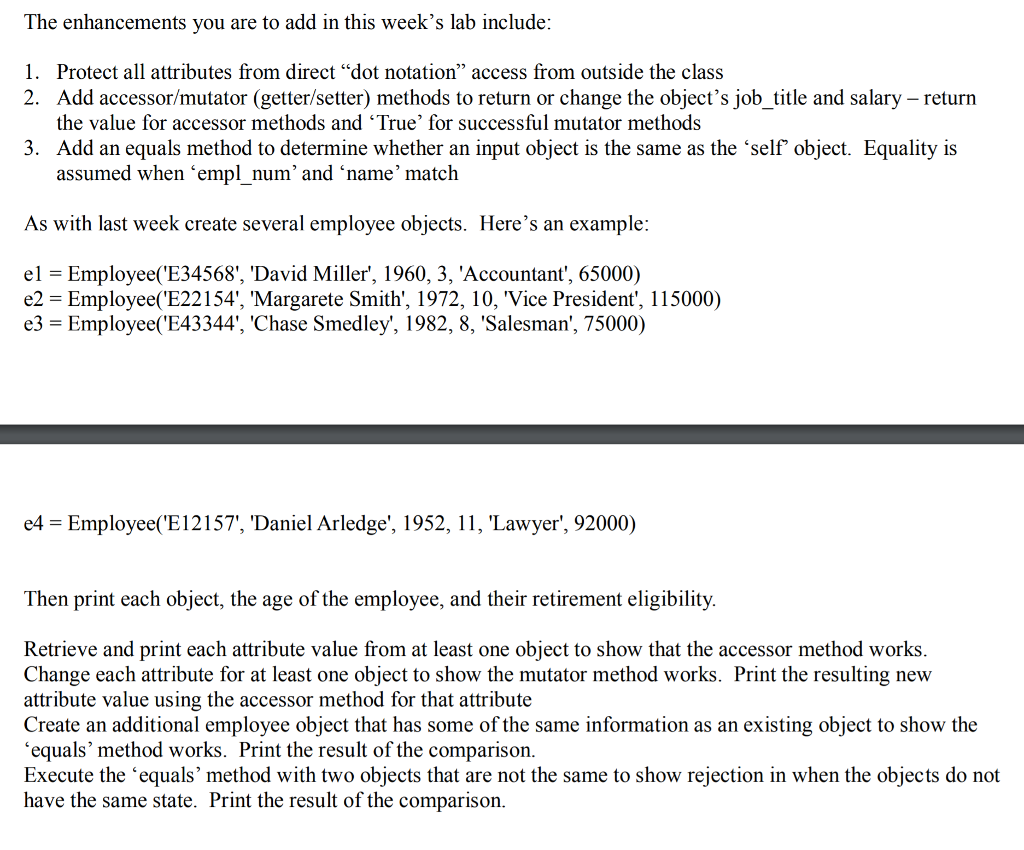 self.empl_num=empl_num self.name=name self.birth_Month=birth_month self.birth_year=birth_year self.job_title=job_title self.salary=salary #Function to calculate hourly pay def