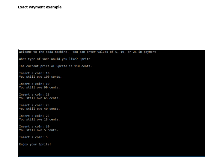 script to purchase a soda. Your user can enter 5 for a