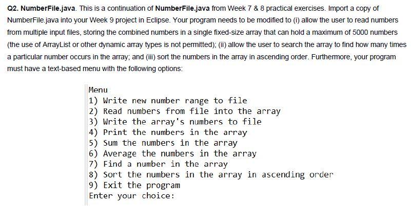  ------------------------------------ NumberFile.java import java.io.BufferedReader; import java.io.BufferedWriter; import java.io.FileReader; import java.io.FileWriter; import
