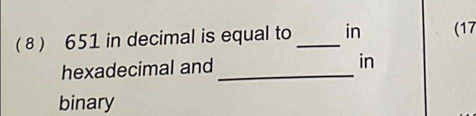  (8)651 in decimal is equal to in hexadecimal and in binary