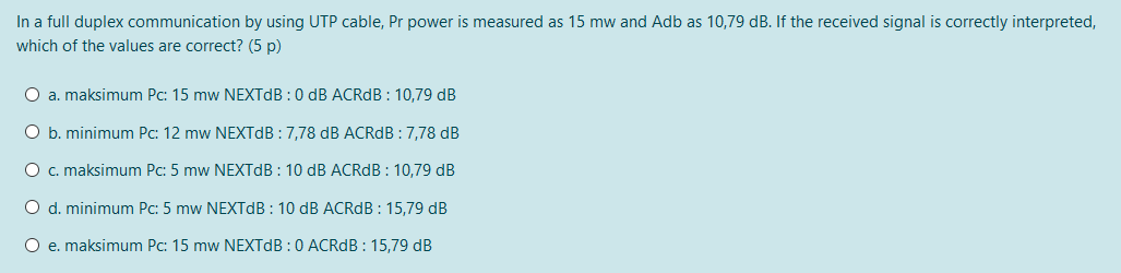 In a full duplex communication by using UTP cable, Pr power