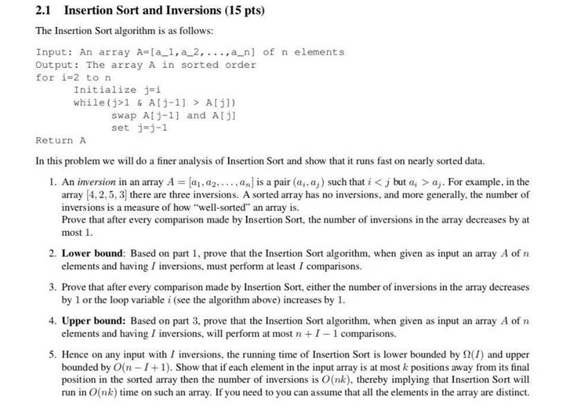 2.1 Insertion Sort and Inversions (15 pts) The Insertion Sort algorithm