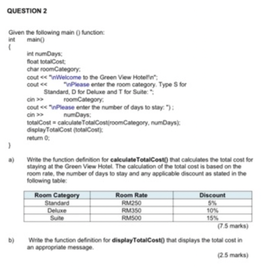  QUESTION 2 Given the following main function: int main() int numDays: