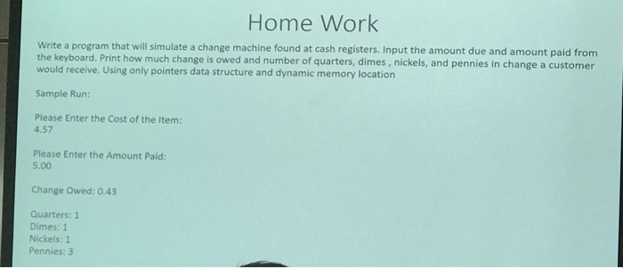  Using pointers only Home Work Write a program that will simulate