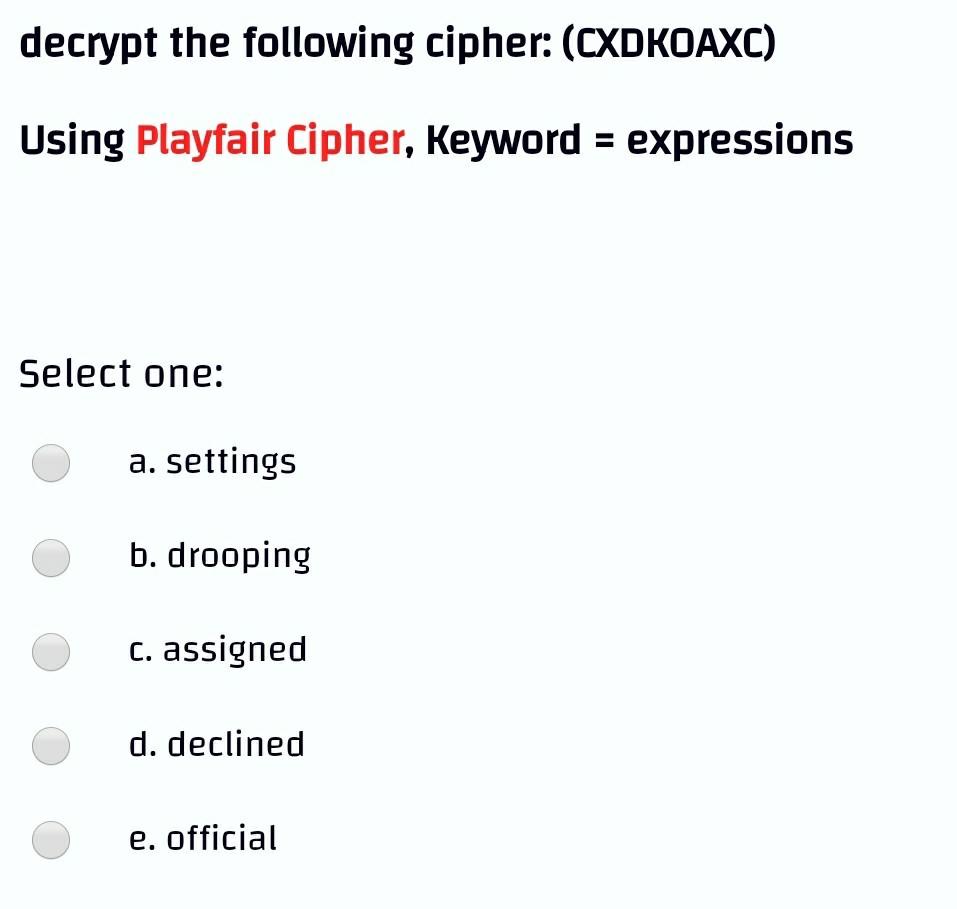Subject: Network Security decrypt the following cipher: (CXDKOAXC) Using Playfair Cipher,