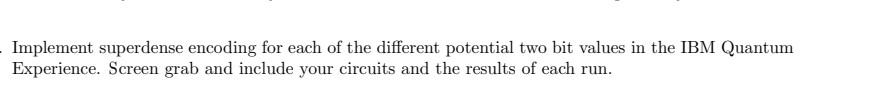  Implement superdense encoding for each of the different potential two bit