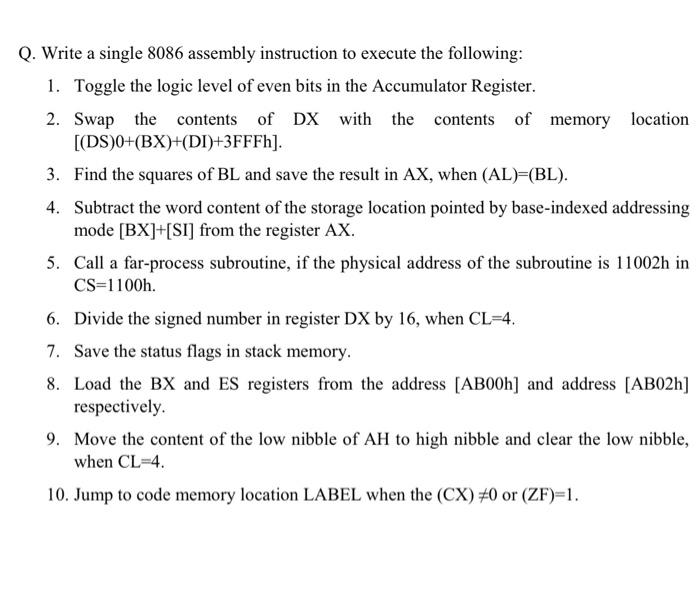  Q. Write a single 8086 assembly instruction to execute the following: