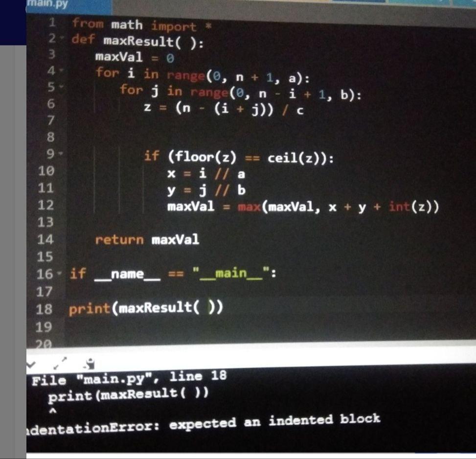  + main.py 1 from math import 2. def maxResult(): 3 maxVal