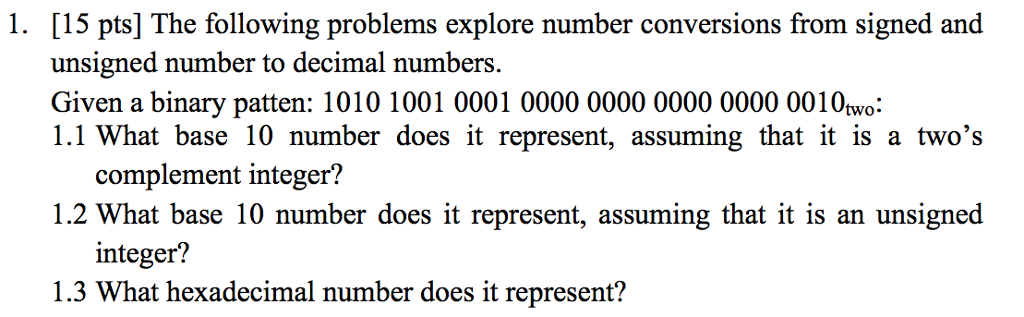  The following problems explore number conversions from signed and unsigned number