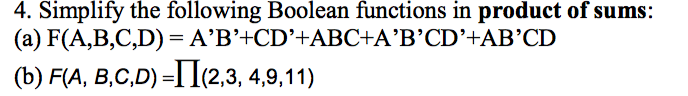 Need all work shown 4. Simplify the following Boolean functions in product