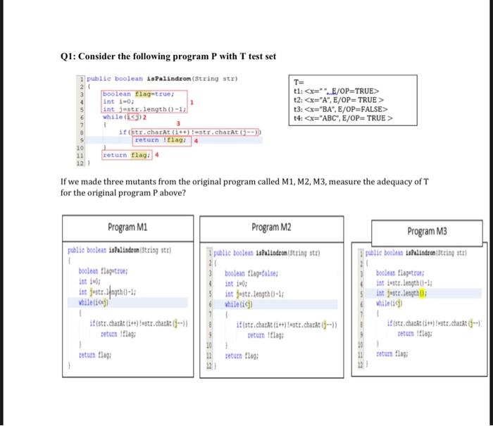  Q1: Consider the following program P with T test set 1