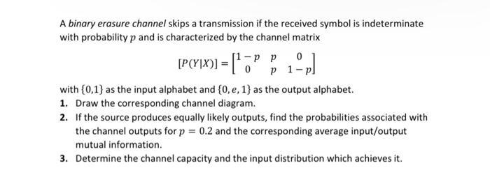  |x)) = { 1-p] A binary erasure channel skips a transmission