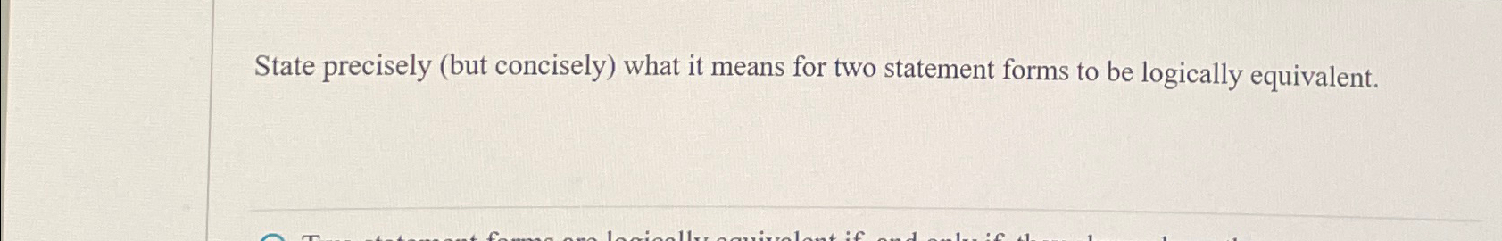  State precisely (but concisely) what it means for two statement forms