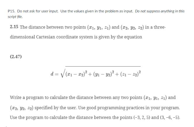 P15. Do not ask for user input. Use the values given