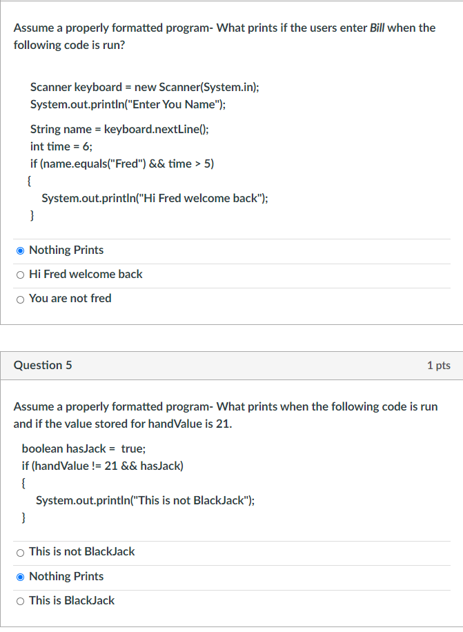 System.out.println("Enter You Name"); String name = keyboard.nextLine(); int time = 4; if