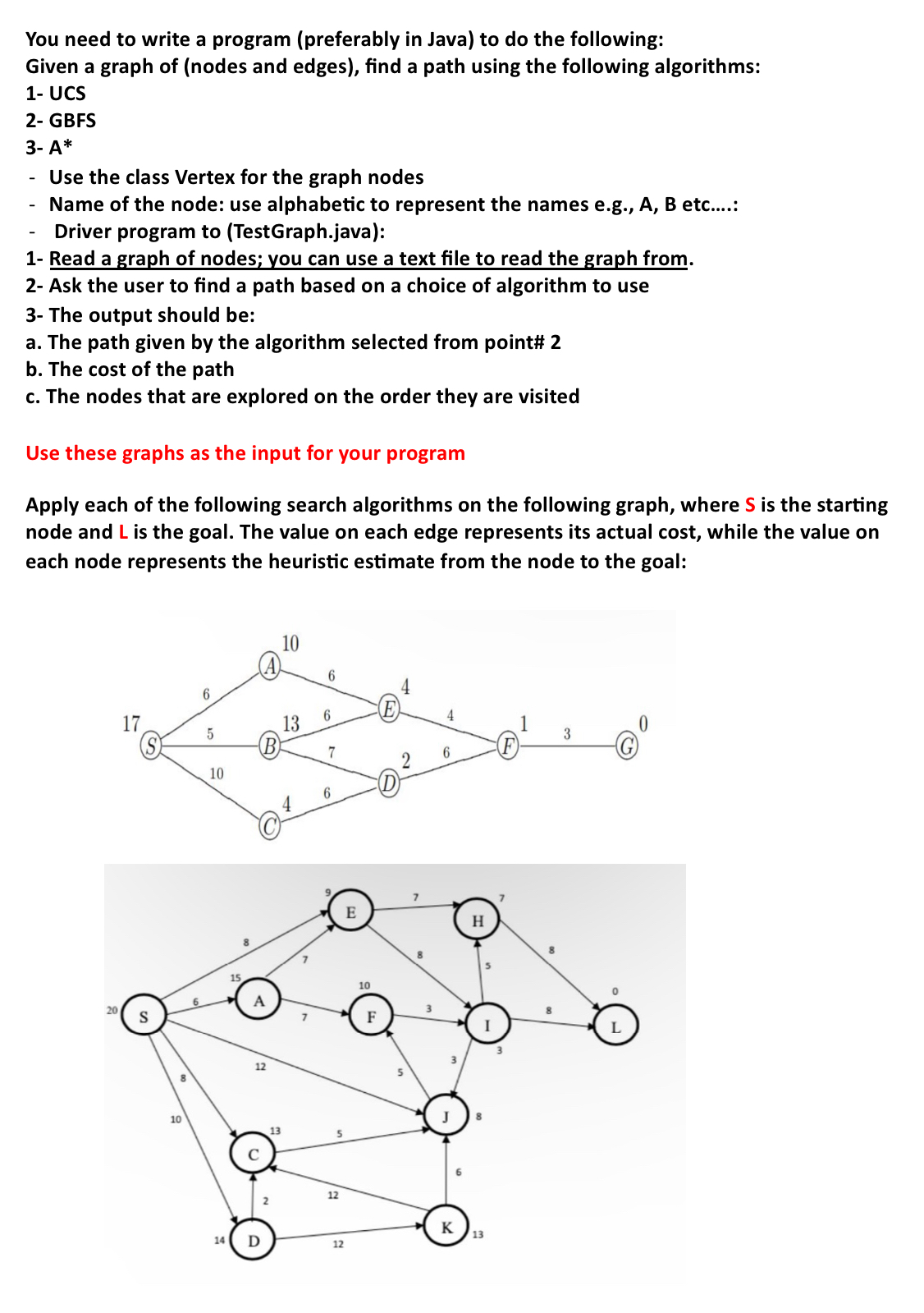  You need to write a program (preferably in Java) to do