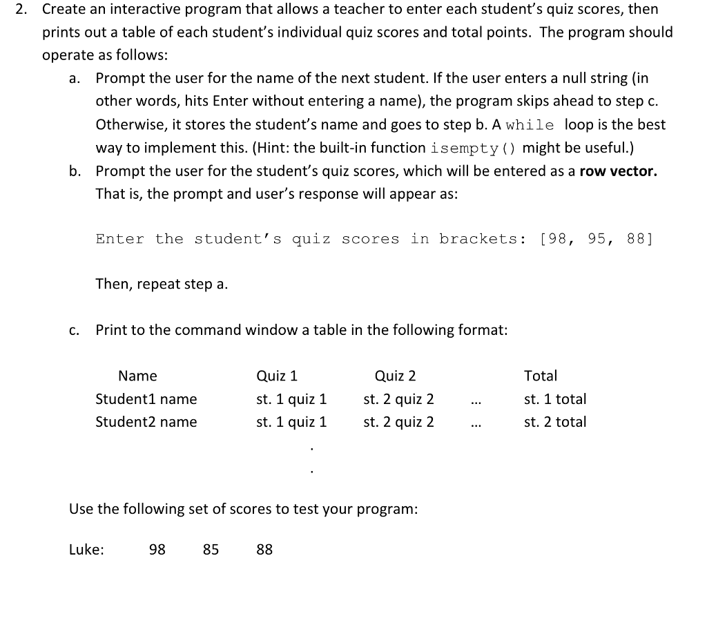  Do in Matlab please! 2. Create an interactive program that allows
