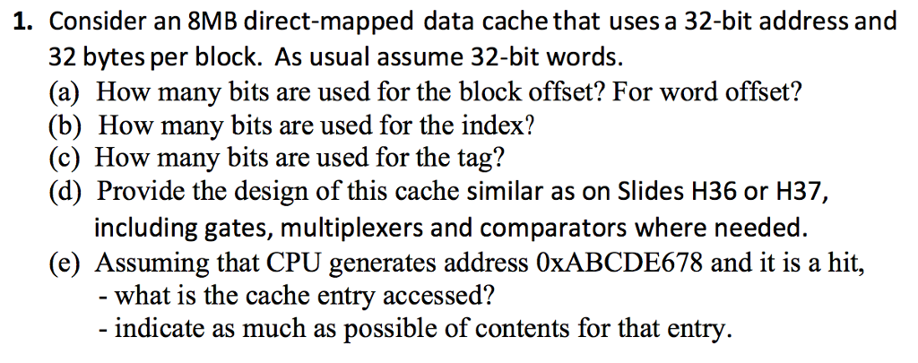 Consider an 8MB direct-mapped data cache that uses a 32-bit address