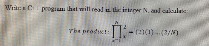 C++ Write a C# program that will read in the integer N,