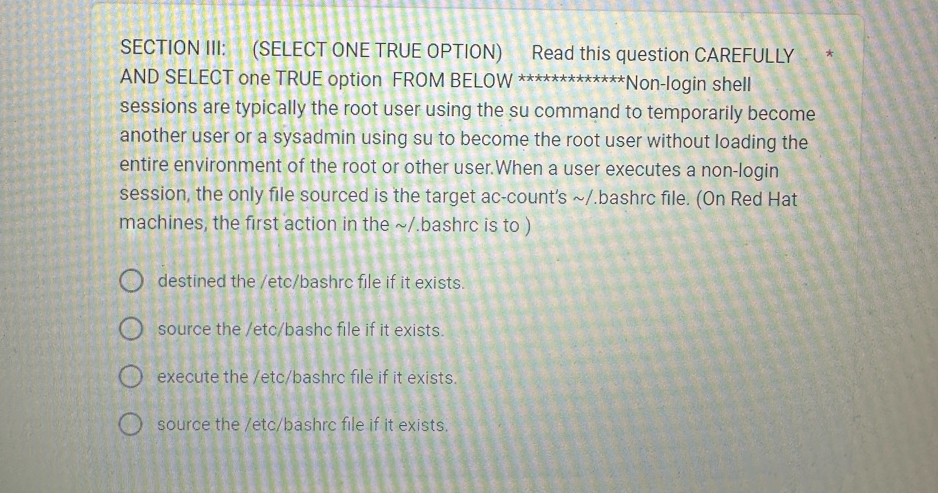  SECTION III: (SELECT ONE TRUE OPTION) Read this question CAREFULLY AND