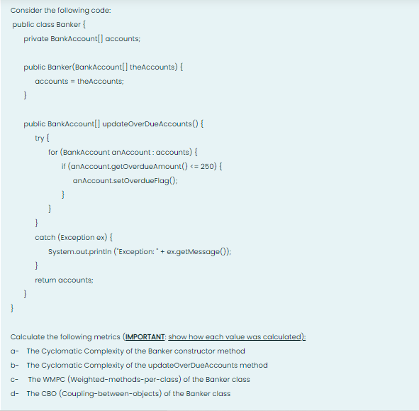 This is from TM345 Consider the following code: public class Banker