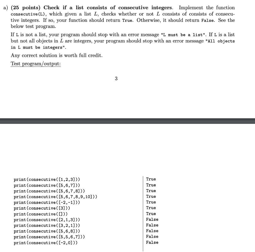 PYTHON a) (25 points) Check if a list consists of consecutive integers.