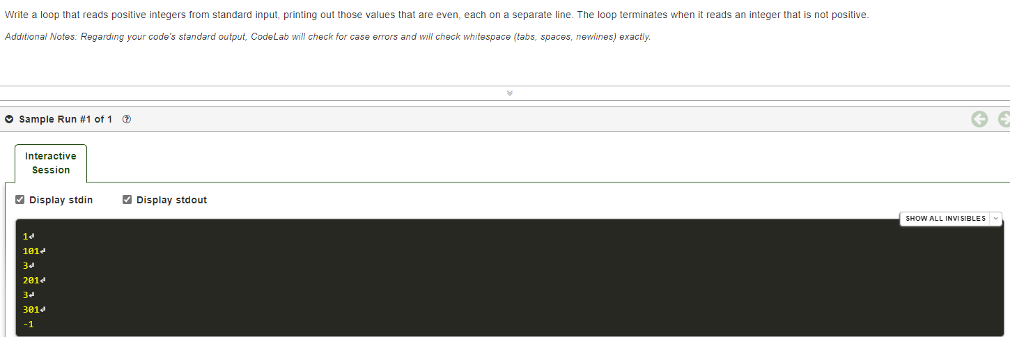  Additional Notes: Regarding your code's standard output, CodeLab will check for