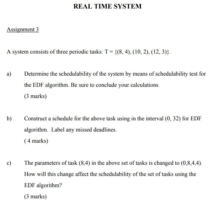 Real time system REAL TIME SYSTEM Assignment 3 A system consists of