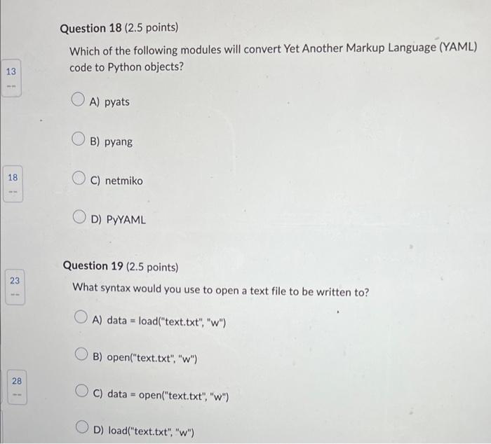 False? A) True B) False Question 17 (2.5 points) When developing an