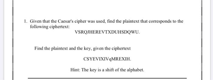 I need a simple solution please 1. Given that the Caesar's cipher
