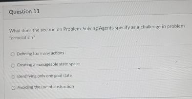  Question 11 What does the section on Problem-Solving Agents specify as