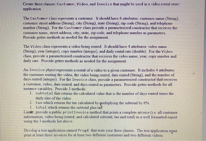 Looking for Solution - Java Create three classes: Customer Video and Invoice