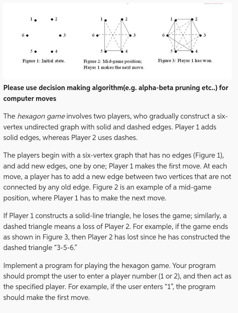  Please use decision making algorithm(e.g. alpha-beta pruning etc..) for computer moves