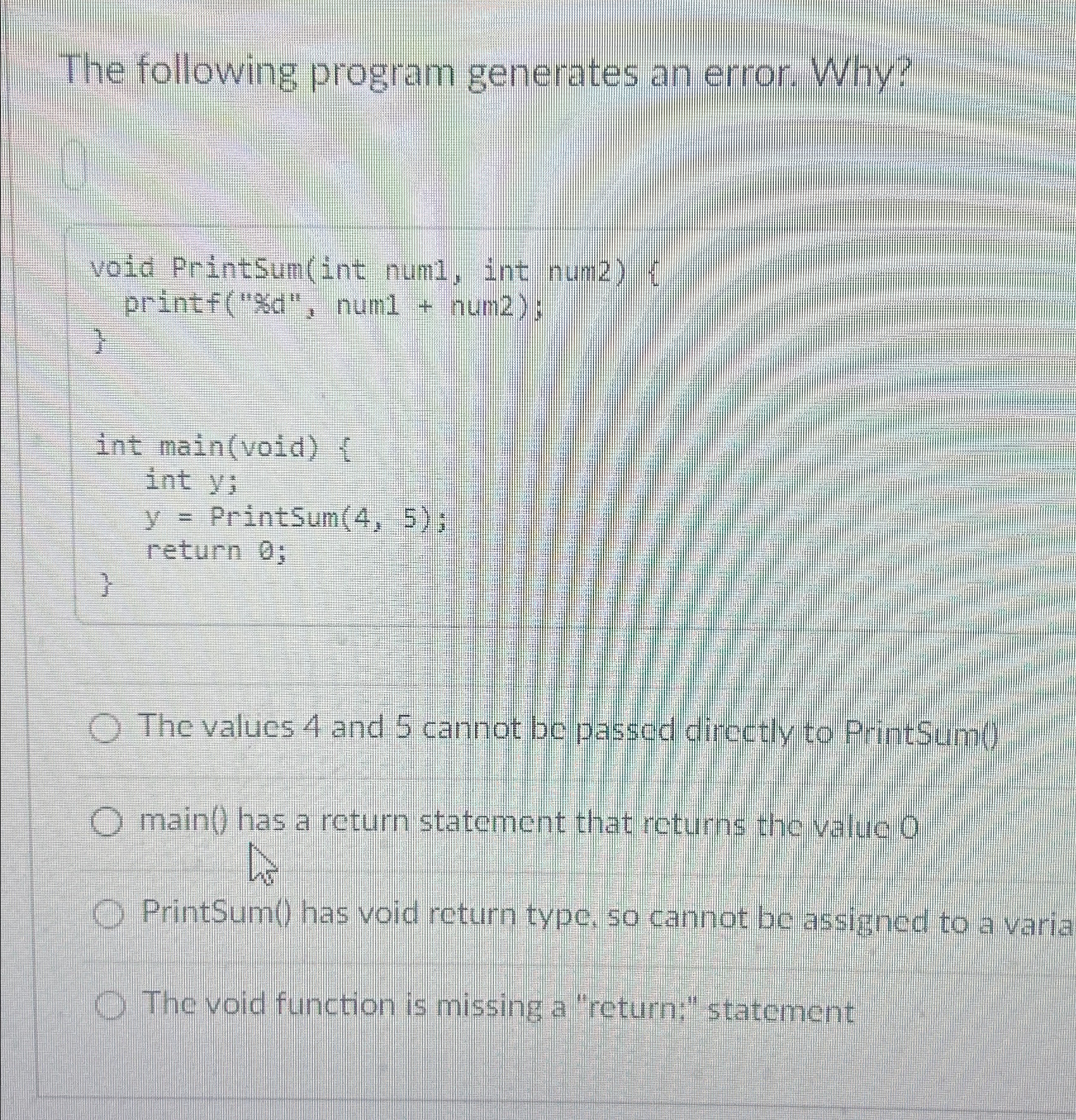  The following program generates an error. Why? void PrintSum(int num1, int