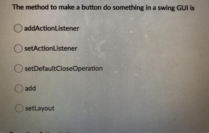  The method to make a button do something in a swing