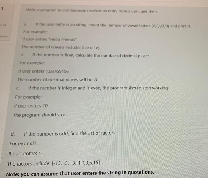  Write a program to continuously receives an entry from a user,