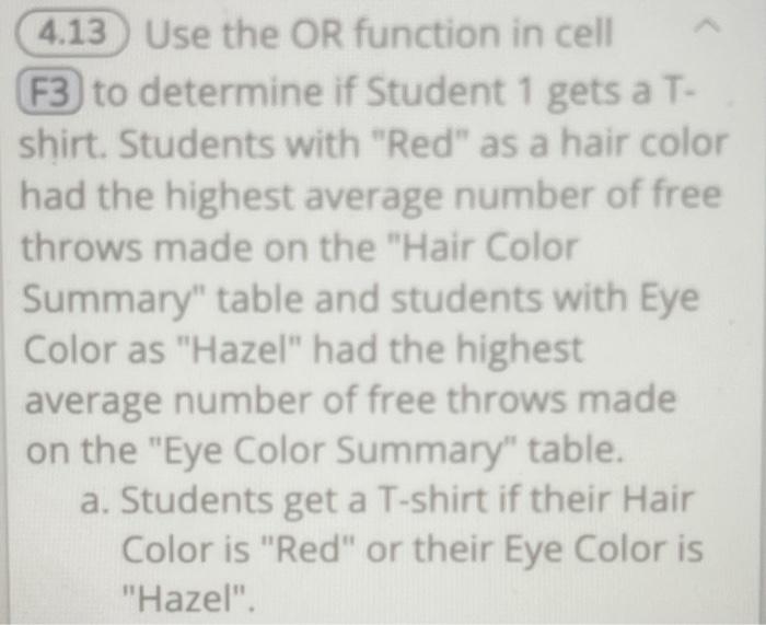 I need to know what function to type into excel that'll satisfy
