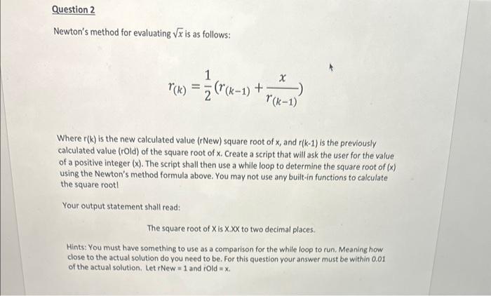 write the code in matlab Newton's method for evaluating x is as