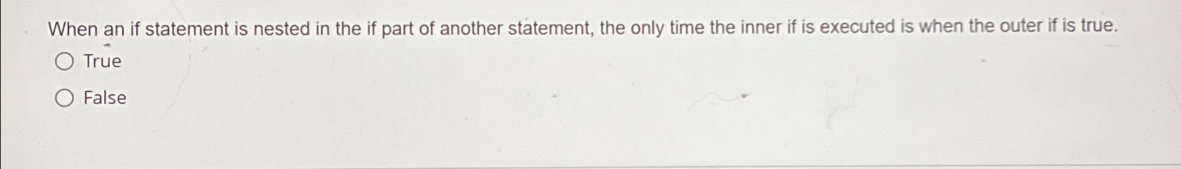  When an if statement is nested in the if part of
