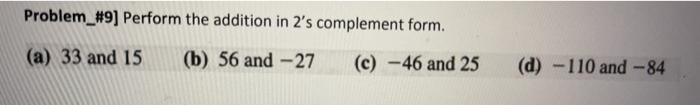  Problem_#9] Perform the addition in 2's complement form. (a) 33 and