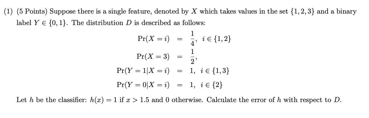 machine learning = (1) (5 Points) Suppose there is a single feature,