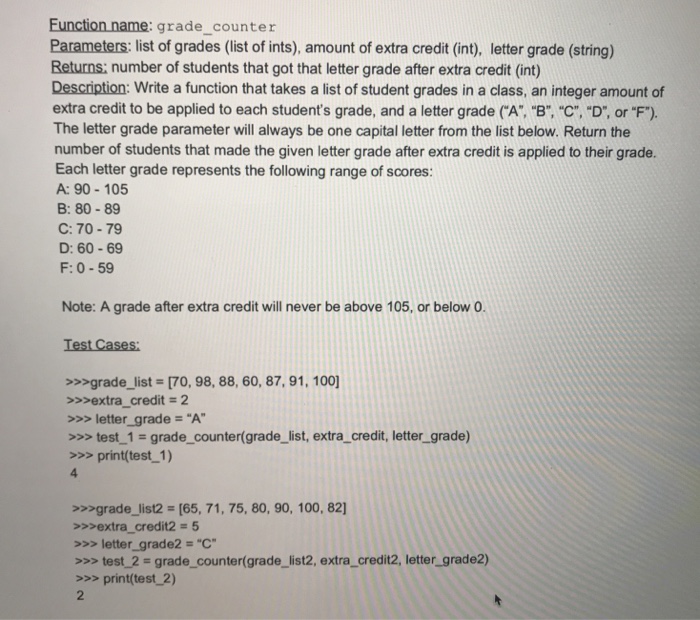  Python: Function name: grade_counter Parameters: list of grades (list of ints),