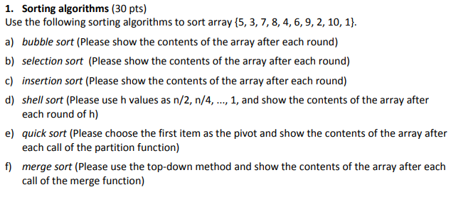  1. Sorting algorithms (30 pts) Use the following sorting algorithms to